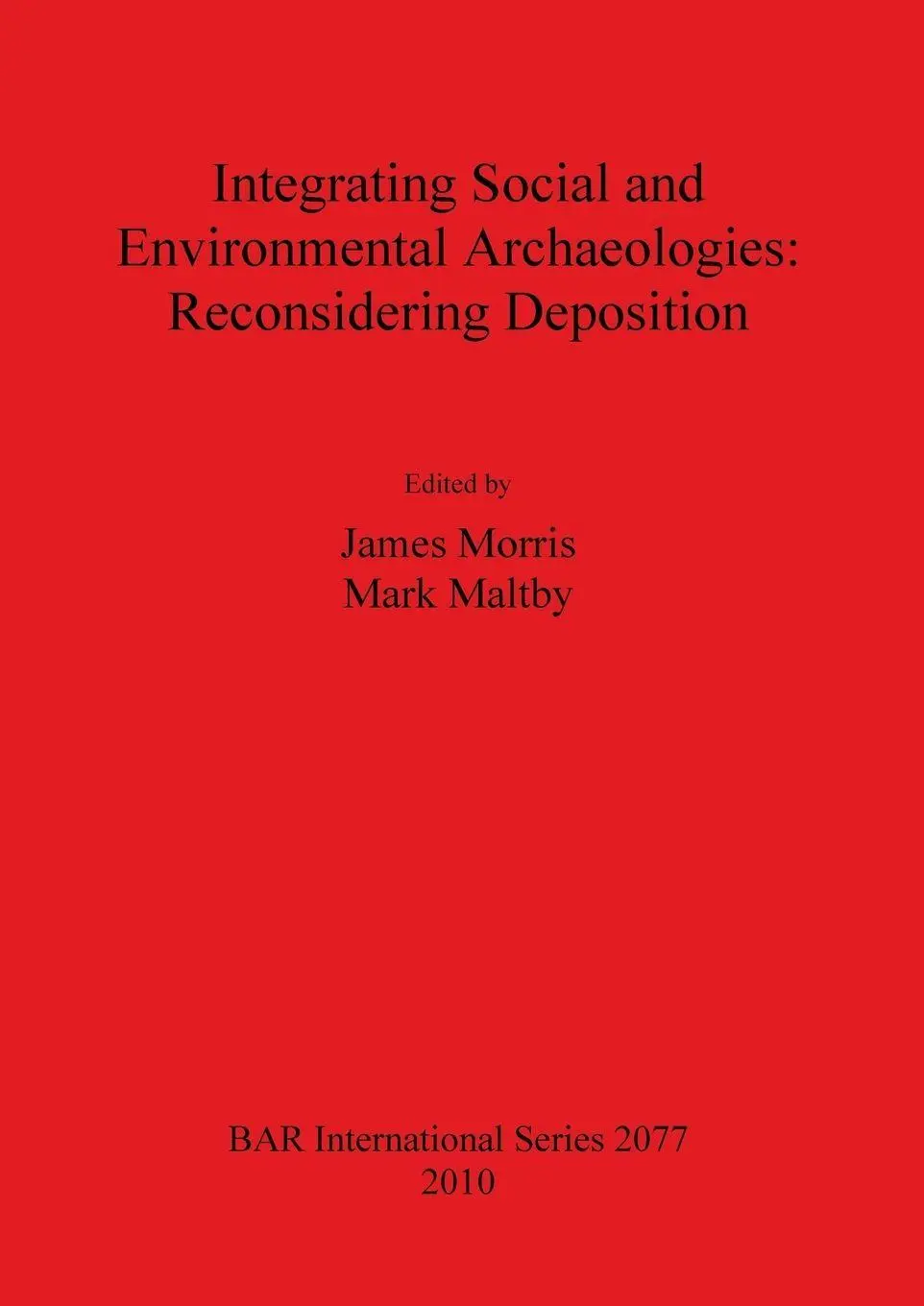 Cover: 9781407306384 | Integrating Social and Environmental Archaeologies | Morris (u. a.)
