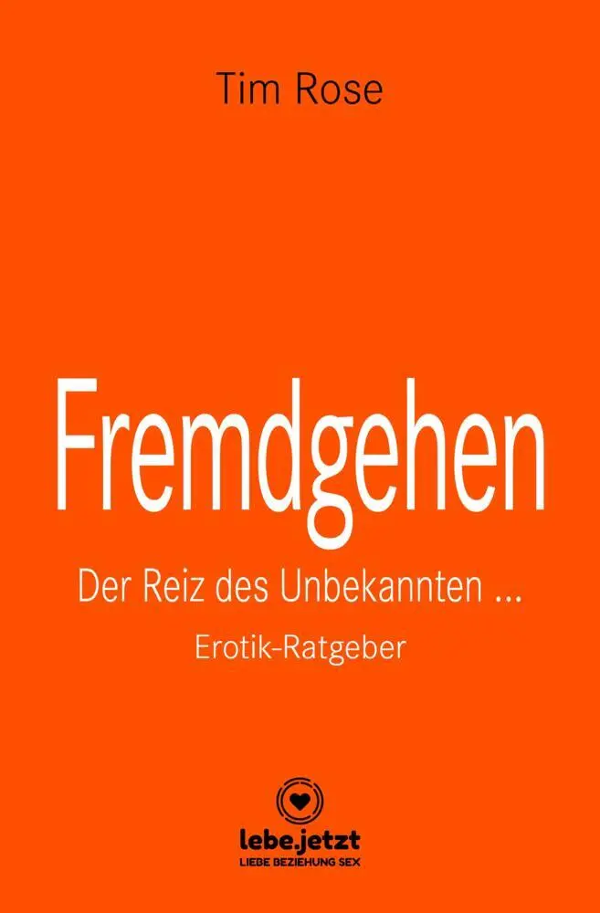 Cover: 9783750716384 | Fremdgehen Erotischer Ratgeber | Der Reiz des Unbekannten ... | Rose