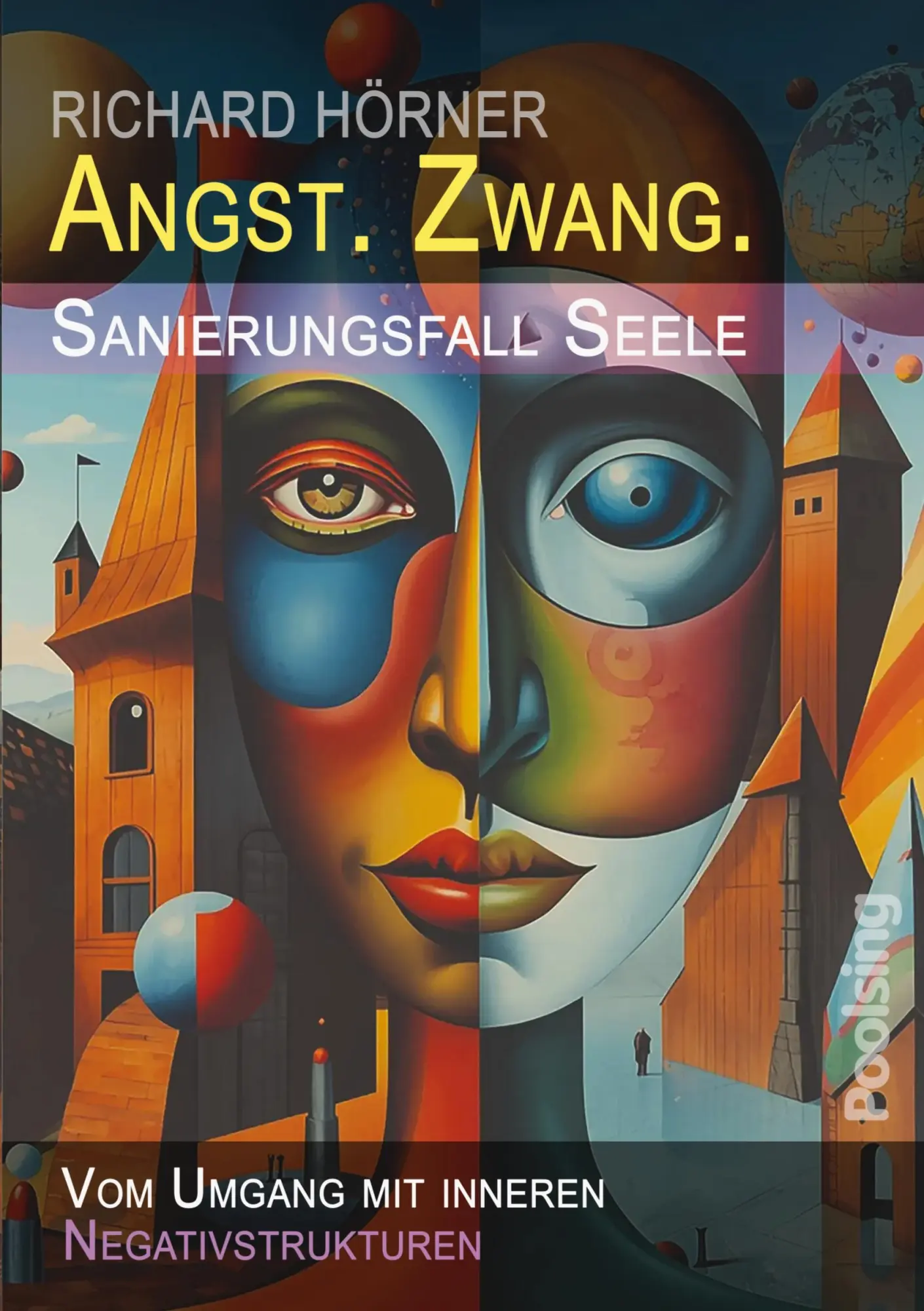 Cover: 9783938846384 | Angst. Zwang. Sanierungsfall Seele. | Richard Hörner | Taschenbuch
