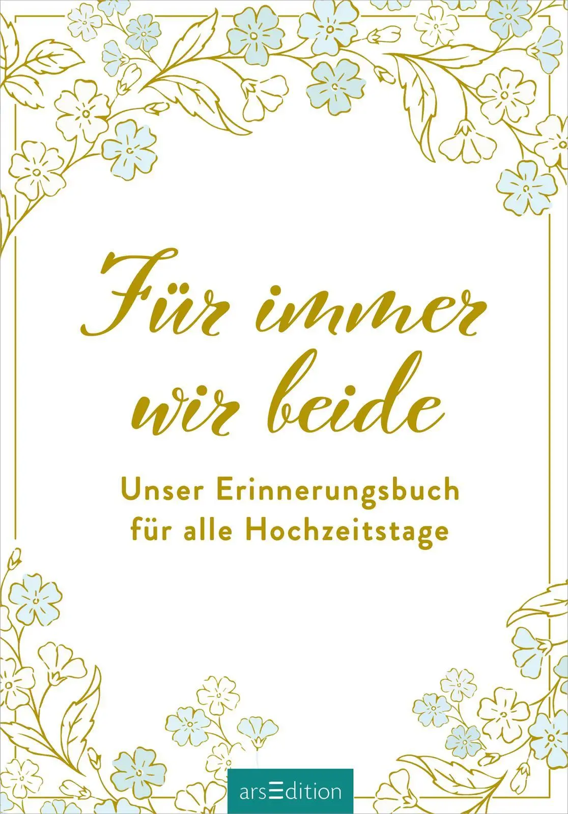 Bild: 4014489136484 | Für immer wir beide | Unser Erinnerungsbuch für alle Hochzeitstage