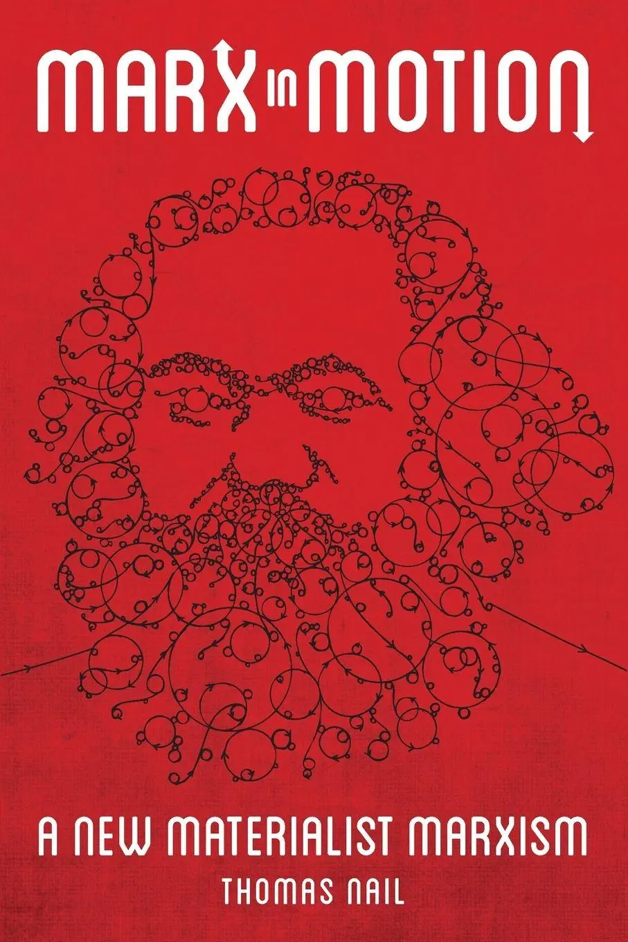 Cover: 9780197526484 | Marx in Motion | A New Materialist Marxism | Thomas Nail | Taschenbuch