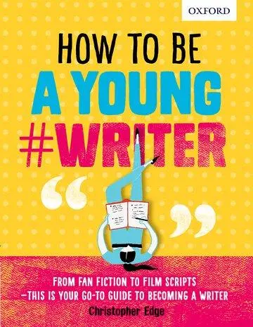 Oxford University Press How To Be A Young #Writer