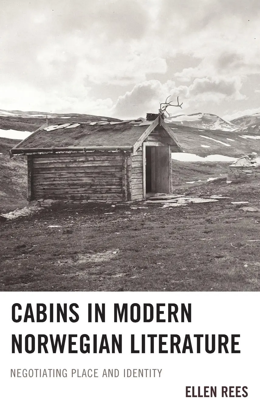 Cover: 9781611476484 | Cabins in Modern Norwegian Literature | Negotiating Place and Identity
