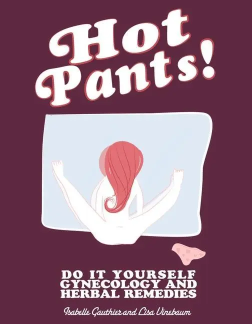 Cover: 9781621066484 | Hot Pants | Do It Yourself Gynecology | Isabelle Gauthier (u. a.)