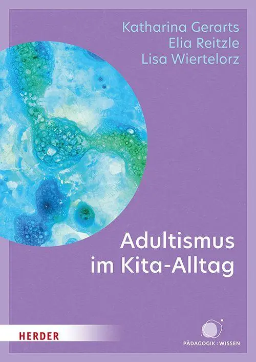 Cover: 9783451036484 | Adultismus im Kita-Alltag | Katharina Gerarts (u. a.) | Taschenbuch