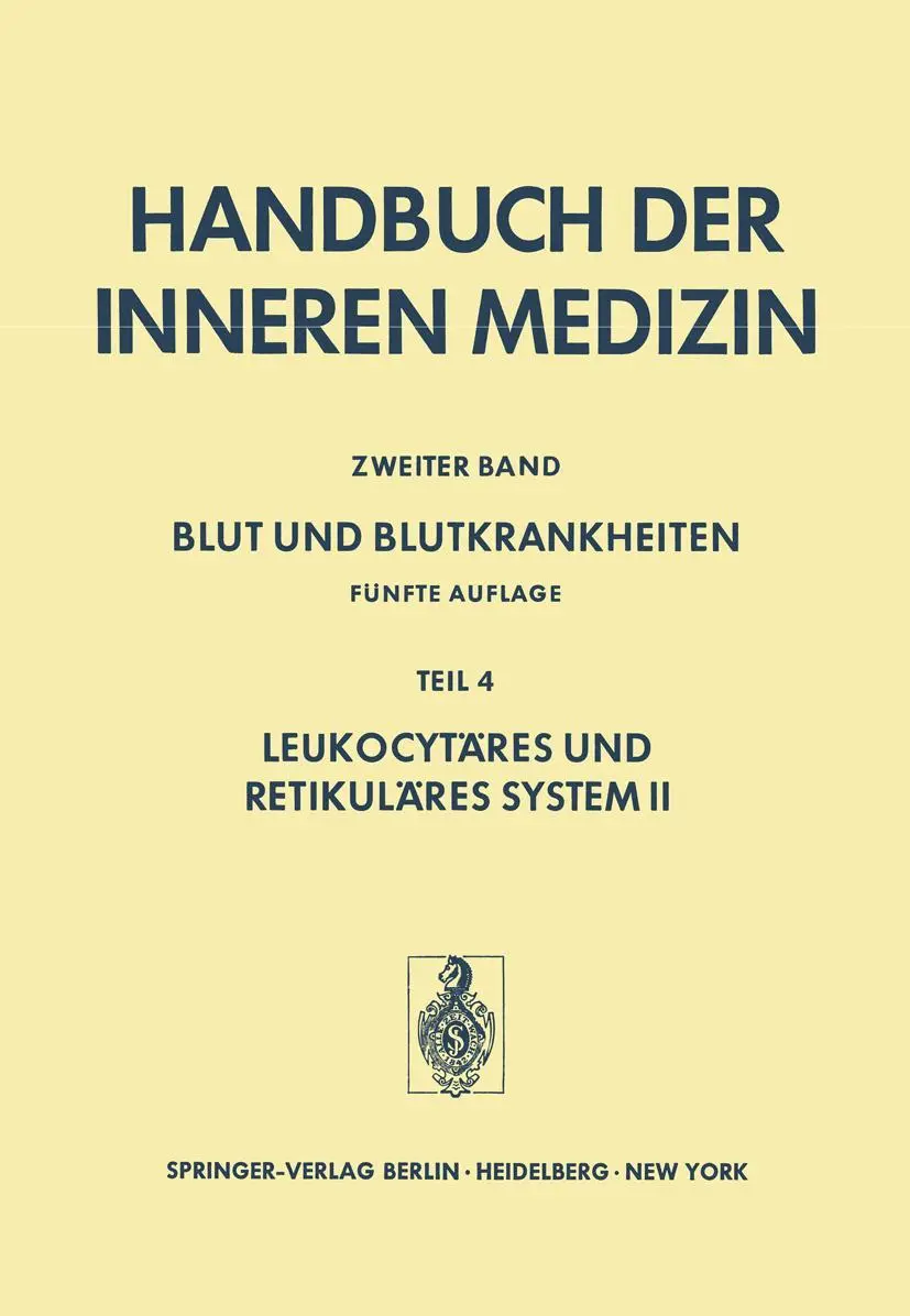 Blut Und Blutkrankheiten: Fünfte Völlig Neu Bearbeitete und Erweiterte Auflage Teil 4 Leukocytäres und Retikuläres System II (Handbuch der inneren Medizin, 2 / 4)