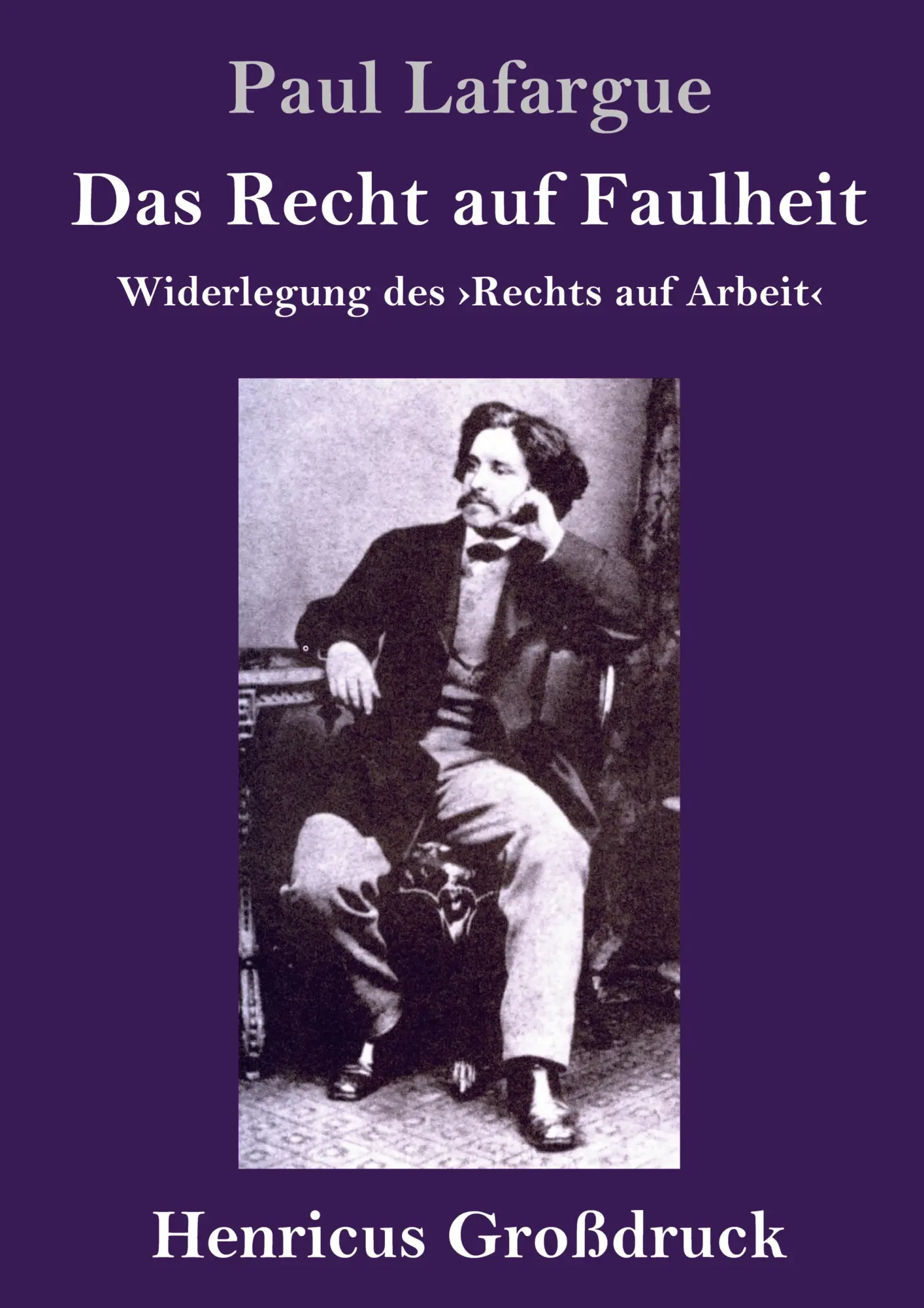 Cover: 9783847826484 | Das Recht auf Faulheit (Großdruck) | Paul Lafargue | Buch | 56 S. Cover: 9783847826484 | Das Recht auf Faulheit (Großdruck) | Paul Lafargue | Buch | 56 S.