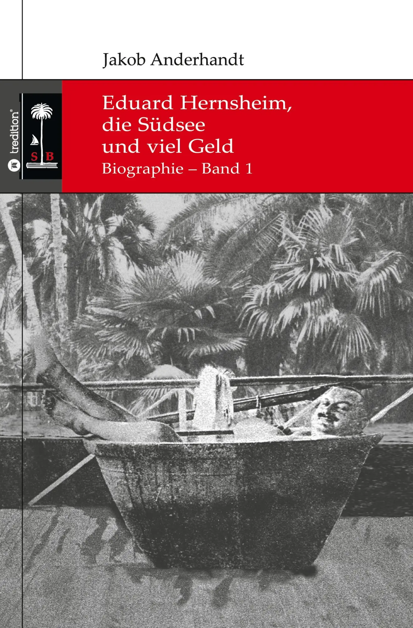 Cover: 9783347246584 | Eduard Hernsheim, die Südsee und viel Geld | Biographie ¿ Band 1