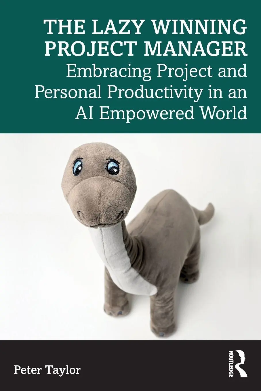 Cover: 9781032826684 | The Lazy Winning Project Manager | Peter Taylor | Taschenbuch | 2024