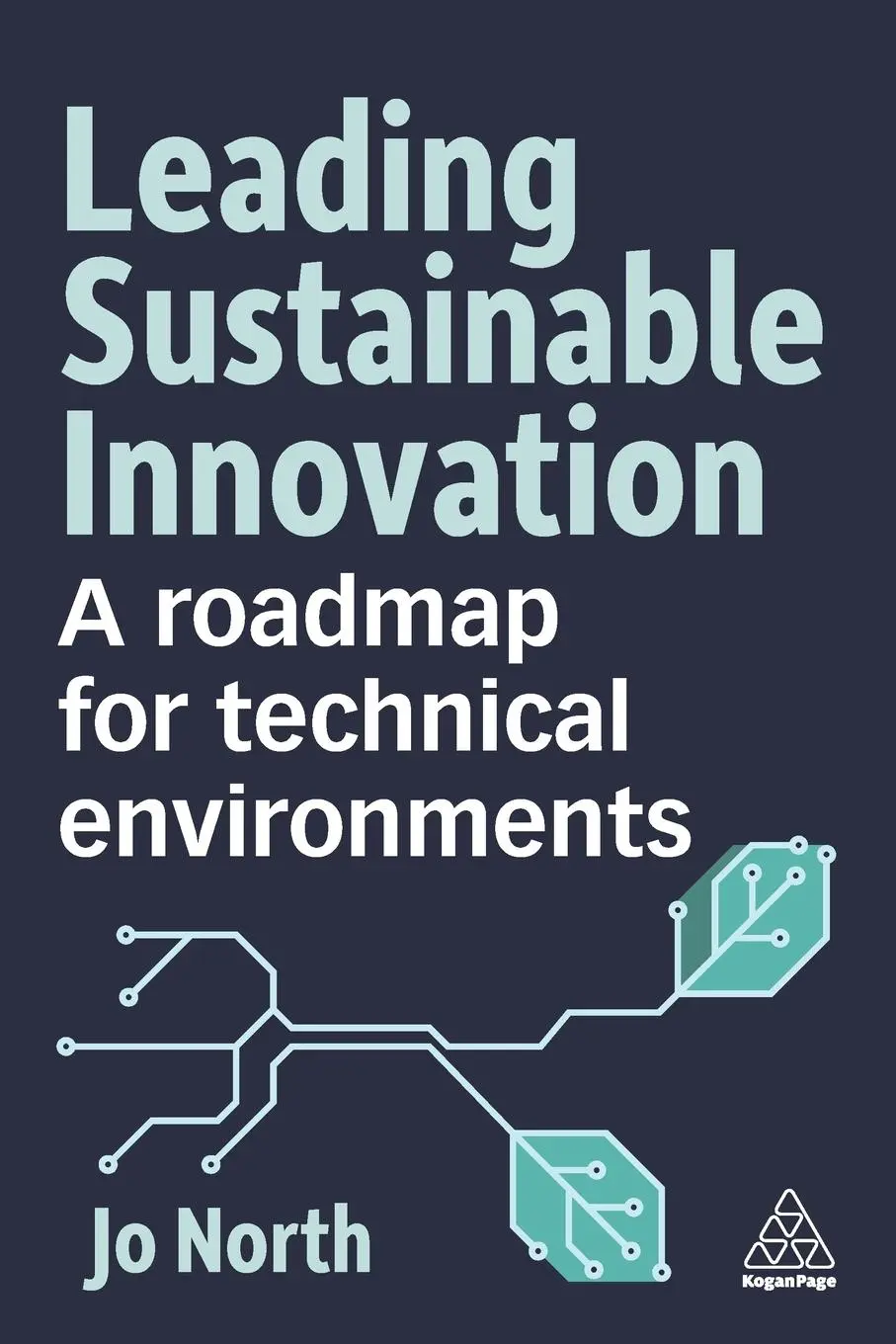 Cover: 9781398616684 | Leading Sustainable Innovation | A Roadmap for Technical Environments