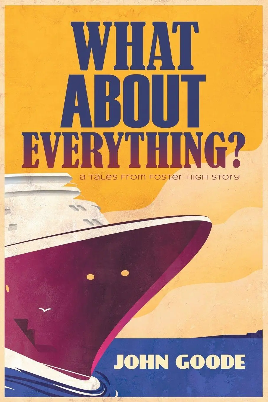Cover: 9781634776684 | What About Everything? | John Goode | Taschenbuch | Englisch | 2016