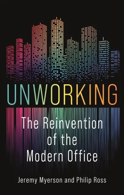 Cover: 9781789146684 | Unworking | The Reinvention of the Modern Office | Myerson (u. a.)