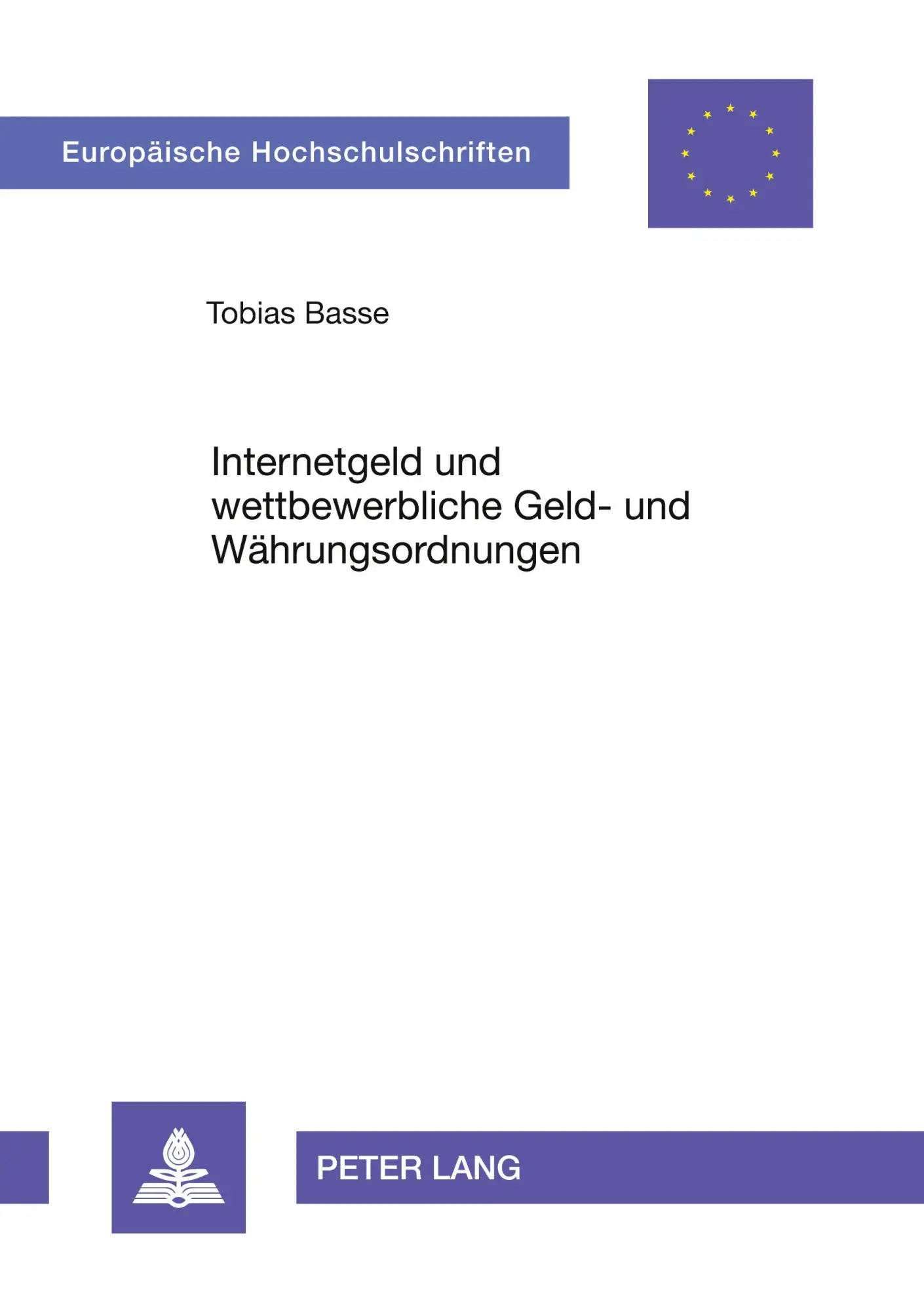 Cover: 9783631506684 | Internetgeld und wettbewerbliche Geld- und Währungsordnungen | Basse