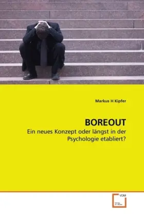 Cover: 9783639216684 | BOREOUT | Ein neues Konzept oder längst in der Psychologie etabliert?