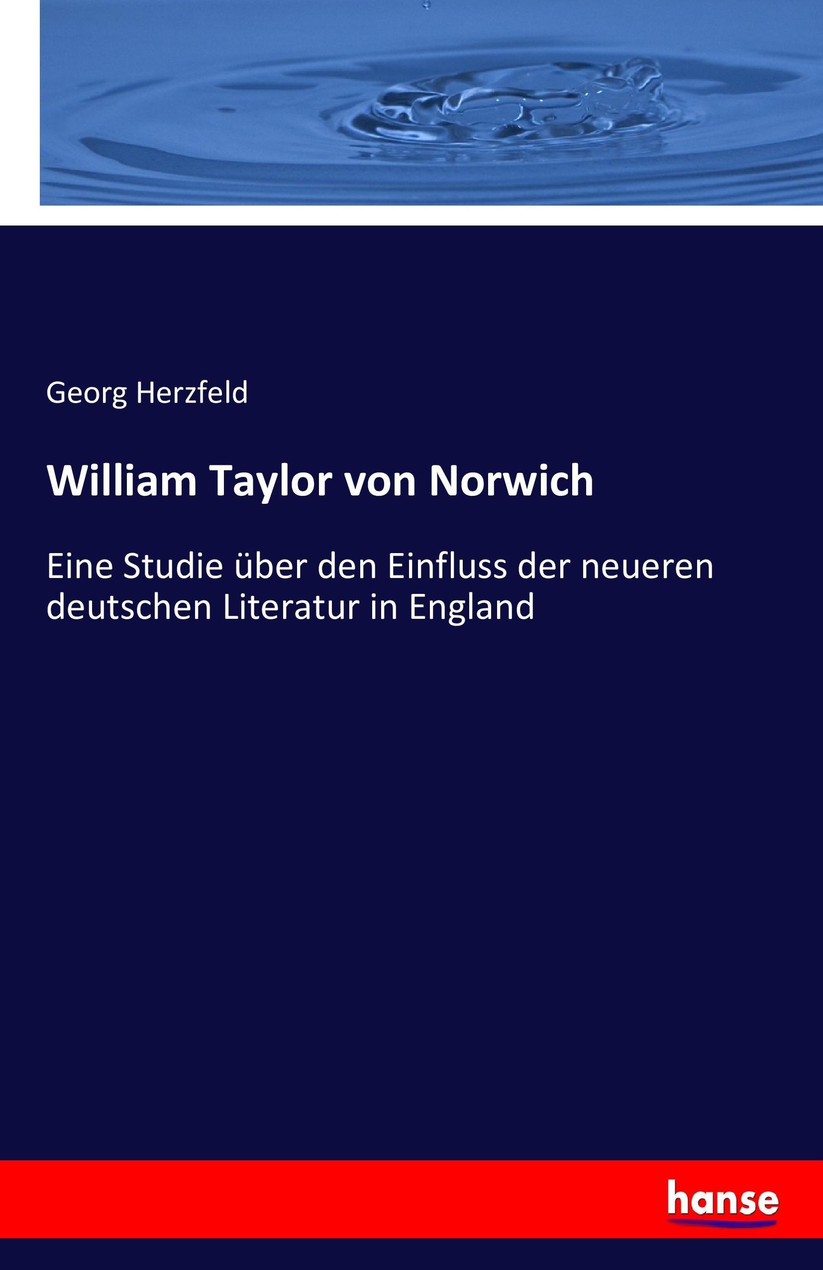 William Taylor von Norwich | Eine Studie über den Einfluss der neueren deutschen Literatur in England | Georg Herzfeld | Taschenbuch | Paperback | 84 S. | Deutsch | 2017 | hansebooks - Herzfeld, Georg