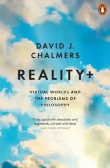 Cover: 9780141986784 | Reality+ | Virtual Worlds and the Problems of Philosophy | Chalmers Cover: 9780141986784 | Reality+ | Virtual Worlds and the Problems of Philosophy | Chalmers