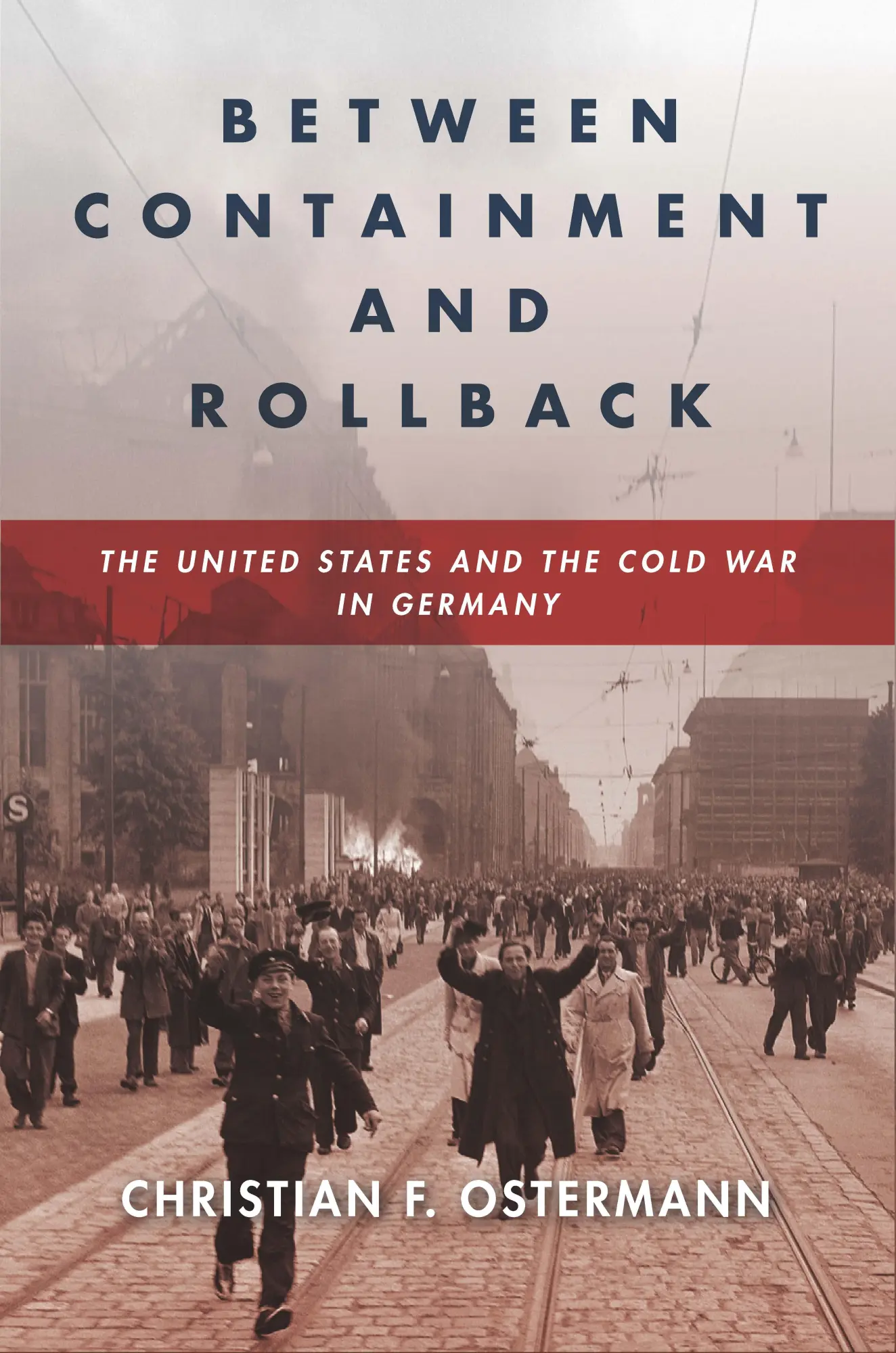 Cover: 9781503606784 | Between Containment and Rollback | Christian F Ostermann | Buch | 2021