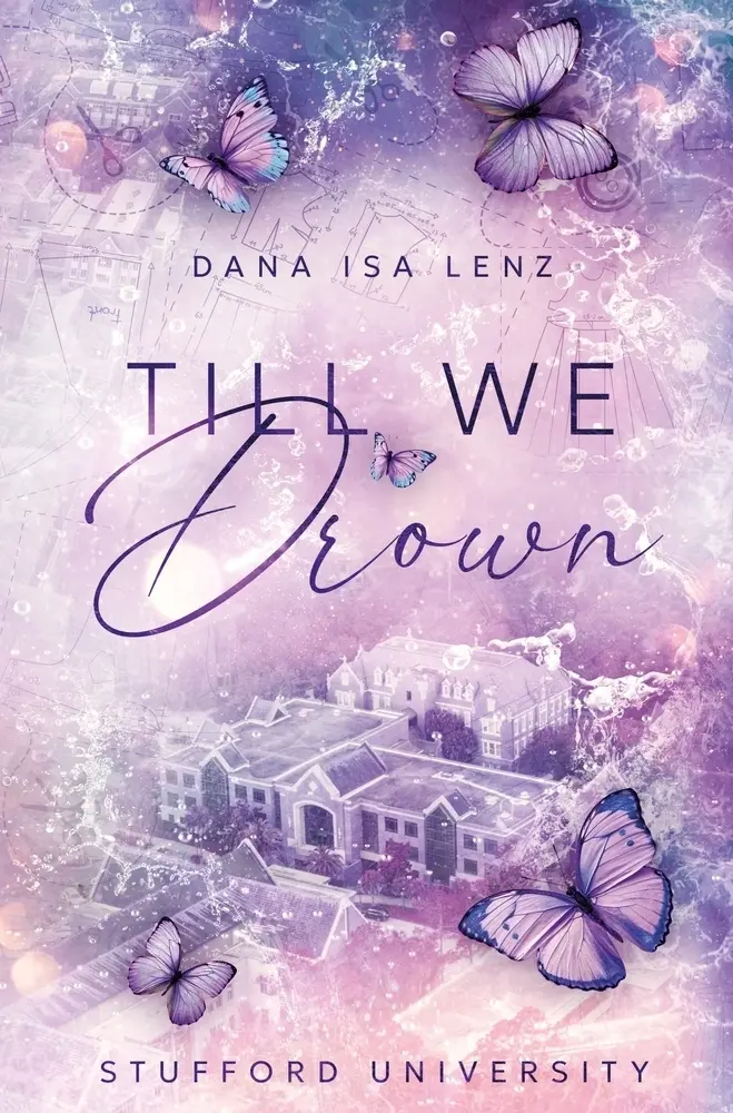 Cover: 9783819486784 | Till we drown (1) | Stufford University | Dana Isa Lenz | Taschenbuch