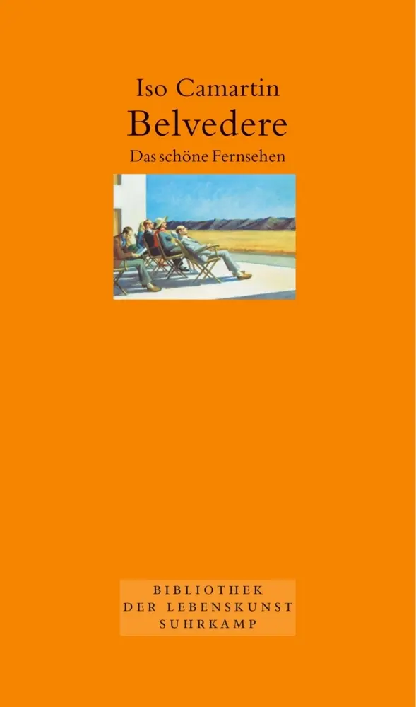 Cover: 9783518416884 | Belvedere | Das schöne Fernsehen | Iso Camartin | Buch | 154 S. | 2005