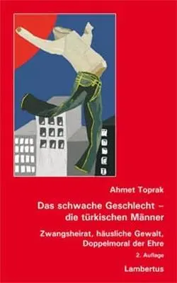 Cover: 9783784116884 | Das schwache Geschlecht - die türkischen Männer | Ahmet Toprak | Buch