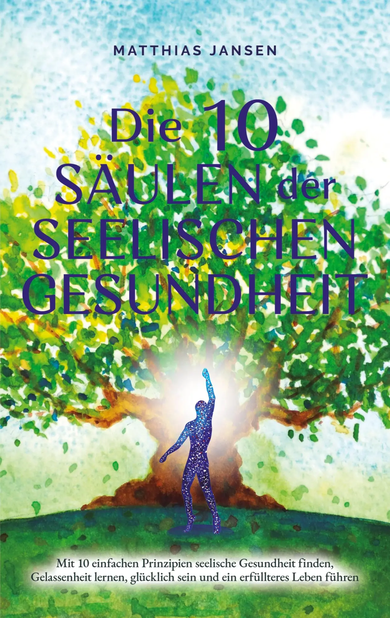 Cover: 9783743136984 | Die 10 Säulen der seelischen Gesundheit: Mit 10 einfachen...