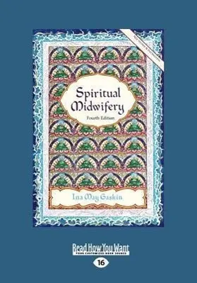 Cover: 9781459647084 | Spiritual Midwifery | Ina May Gaskin (Large Print 16pt) | Gaskin