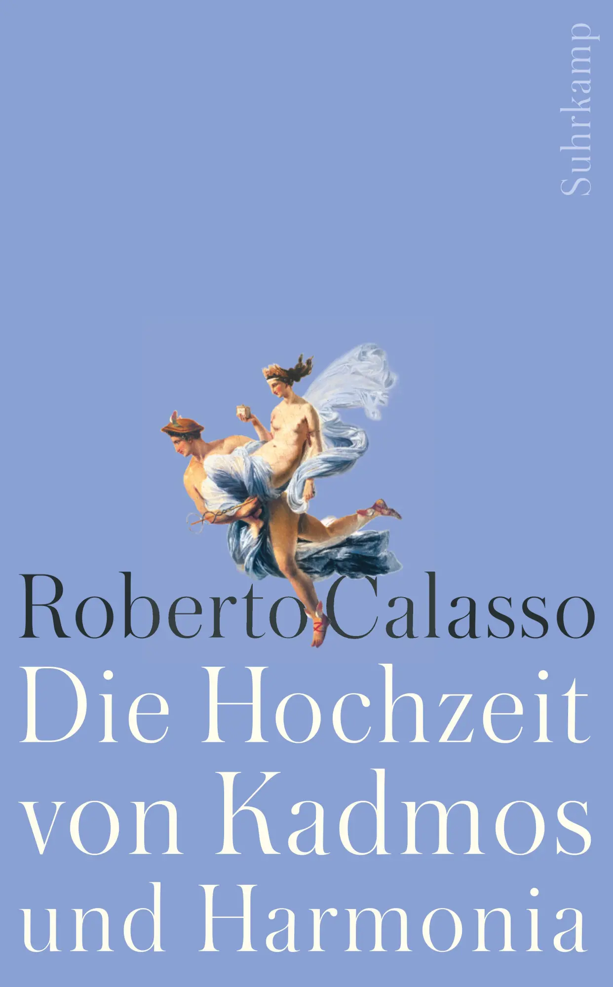 Cover: 9783518467084 | Die Hochzeit von Kadmos und Harmonia | Roberto Calasso | Taschenbuch