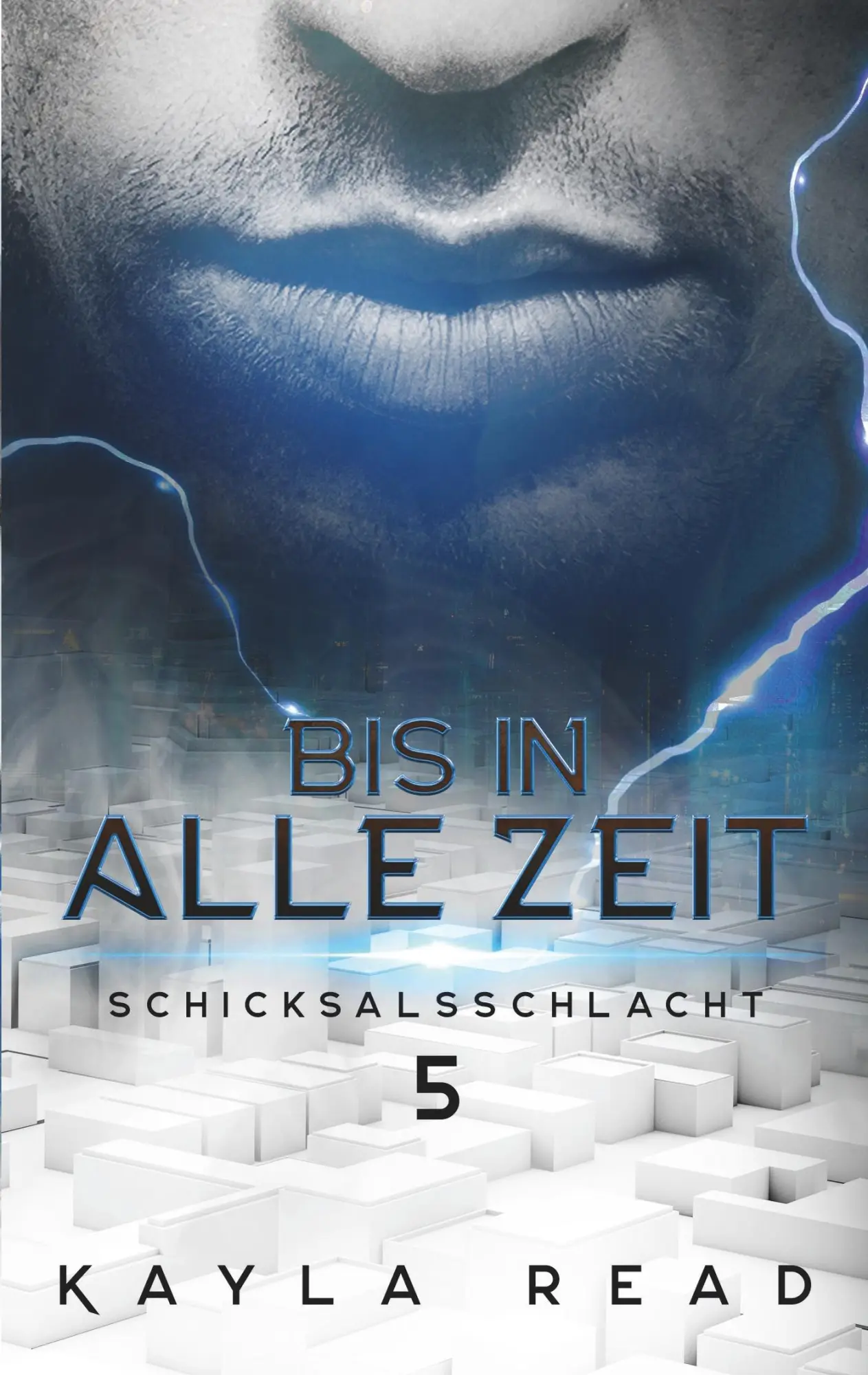 Cover: 9783750407084 | Bis in alle Zeit | Schicksalsschlacht | Kayla Read | Taschenbuch