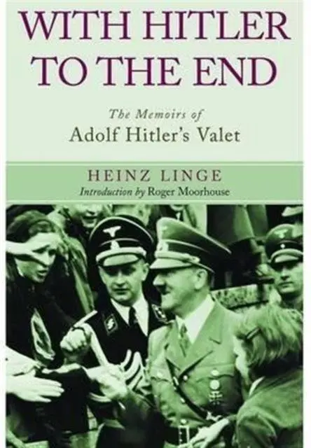 Cover: 9781848327184 | With Hitler to the End: The Memoirs of Adolf Hitler's Valet | Linge
