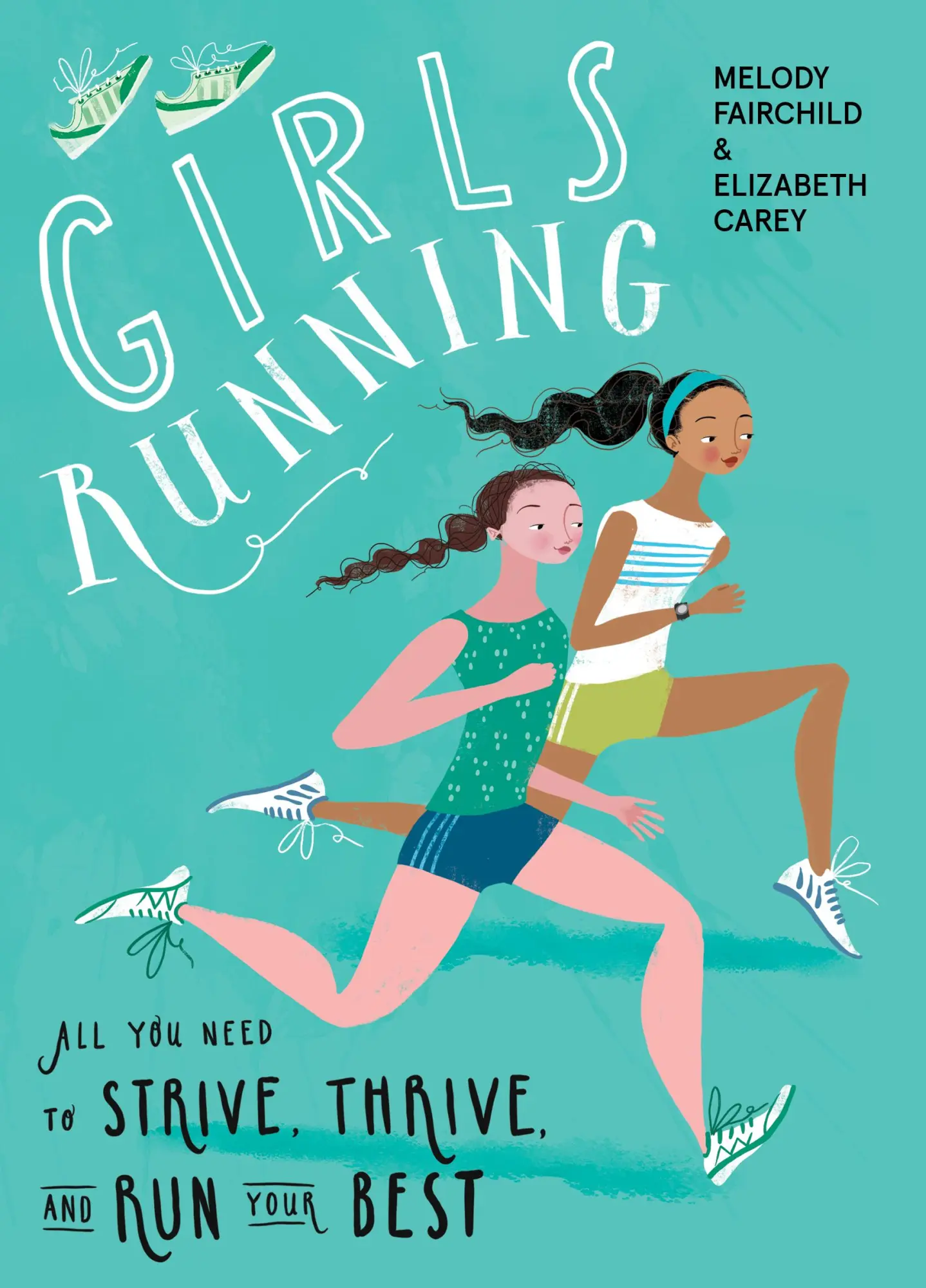 Bild: 9781948007184 | Girls Running | All You Need to Strive, Thrive, and Run Your Best