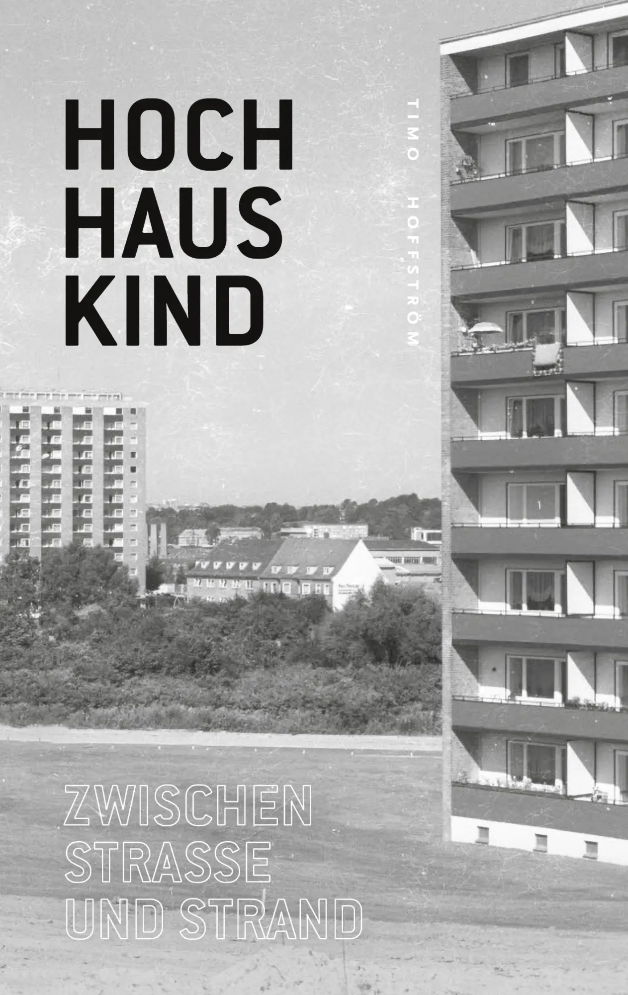 Cover: 9783695747184 | Hochhauskind | Zwischen Strasse und Strand | Timo Hoffström | Buch