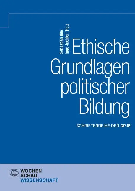 Cover: 9783734417184 | Ethische Grundlagen politischer Bildung | Sebastian Ihle (u. a.)
