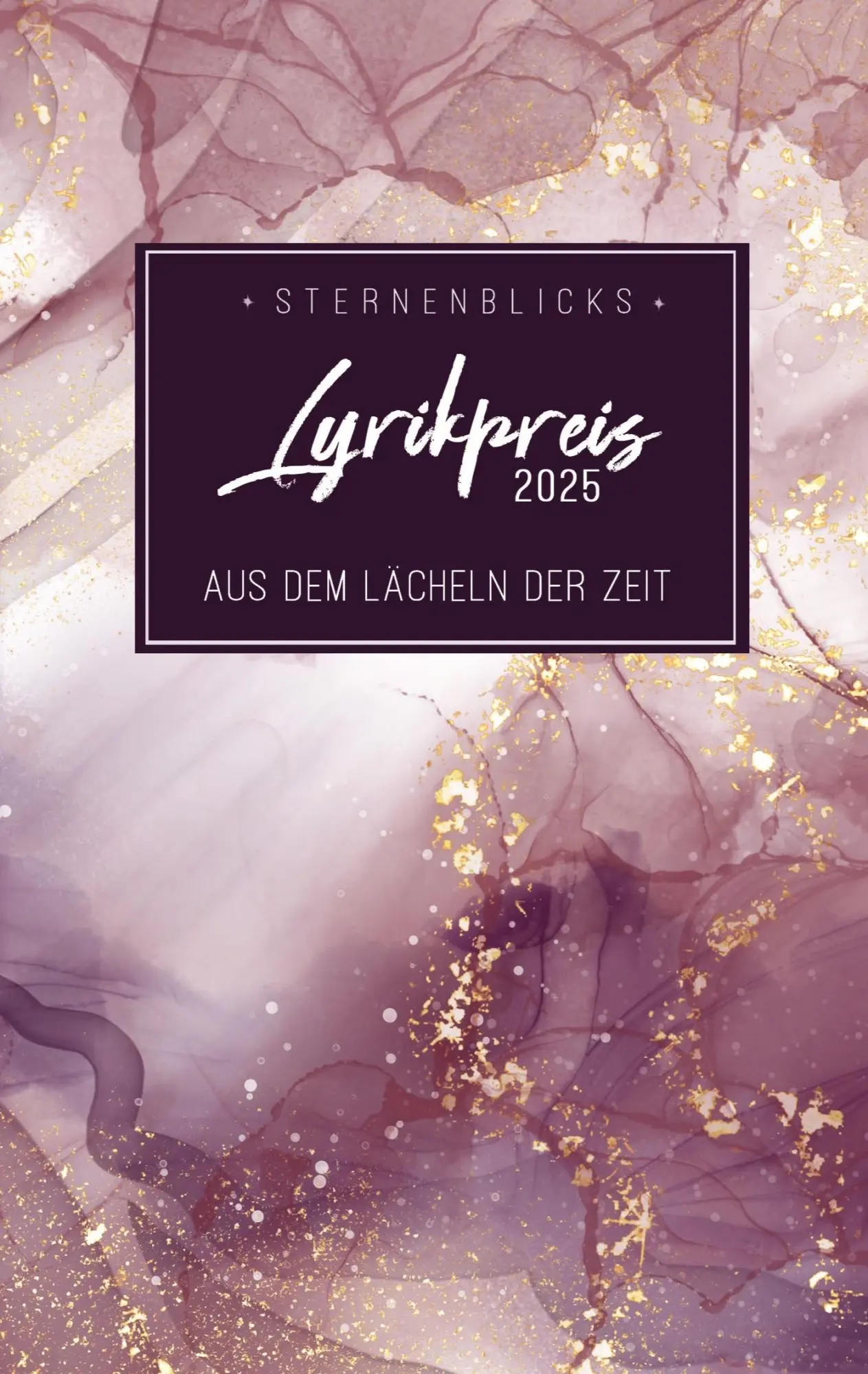 Cover: 9783910947184 | Aus dem Lächeln der Zeit | SternenBlicks Lyrikpreis 2025 | Verein