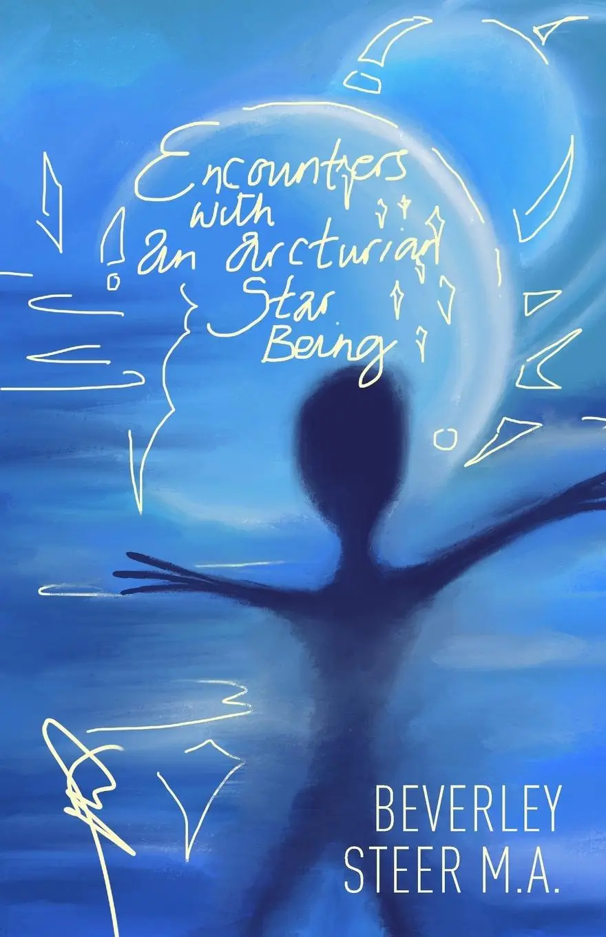 Cover: 9781803697284 | Encounters With an Arcturian Star Being | Beverley Steer M. A. | Buch