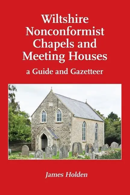 Cover: 9781914407284 | Wiltshire Nonconformist Chapels and Meeting Houses: a Guide and...