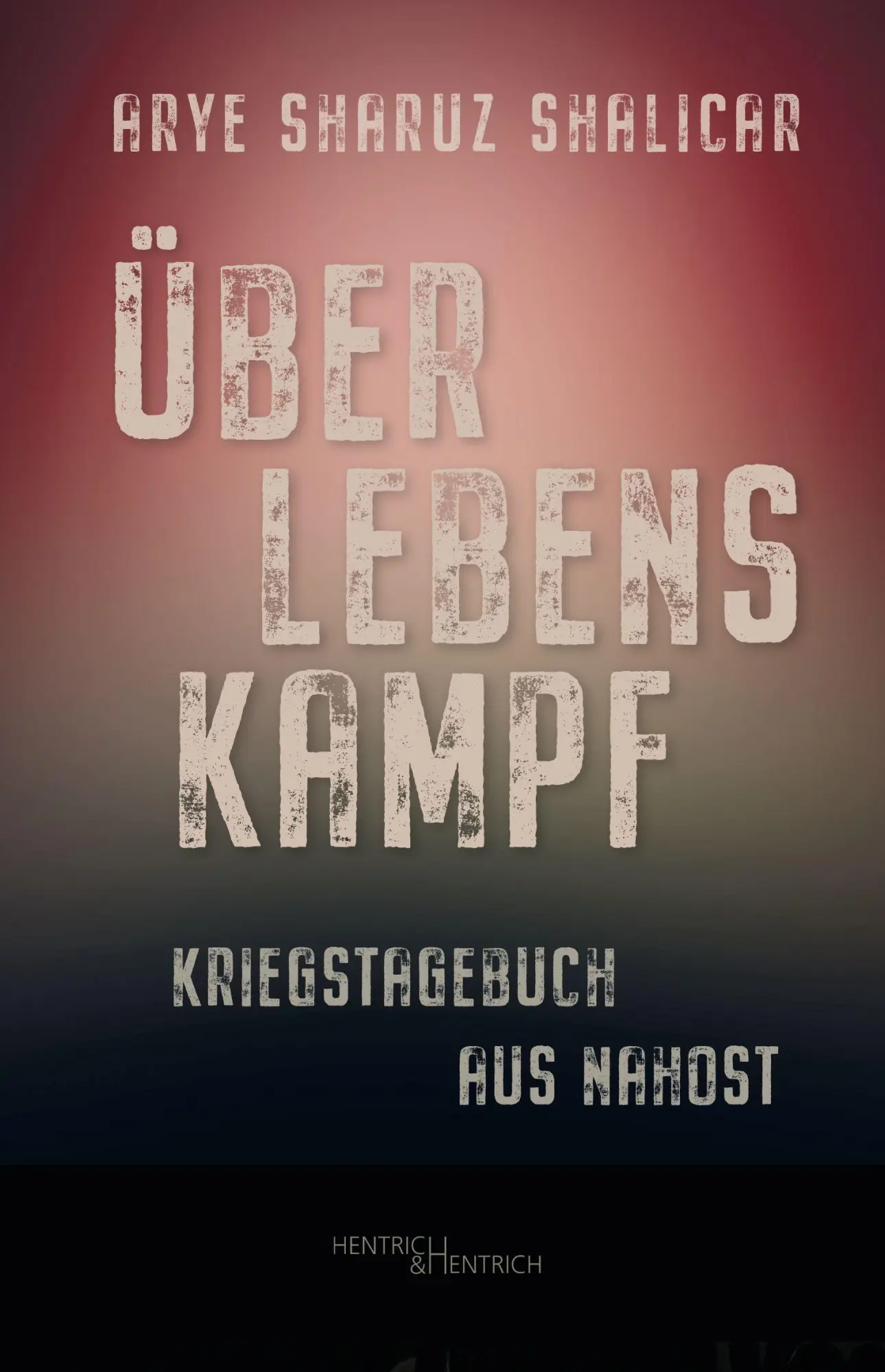 Cover: 9783955657284 | Überlebenskampf | Kriegstagebuch aus Nahost | Arye Sharuz Shalicar