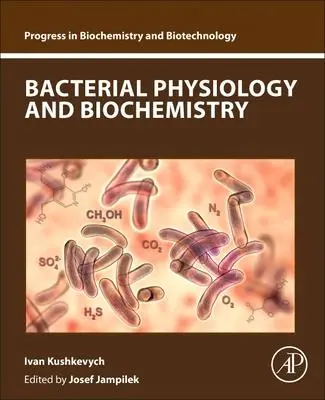 Cover: 9780443187384 | Bacterial Physiology and Biochemistry | Ivan Kushkevych | Taschenbuch