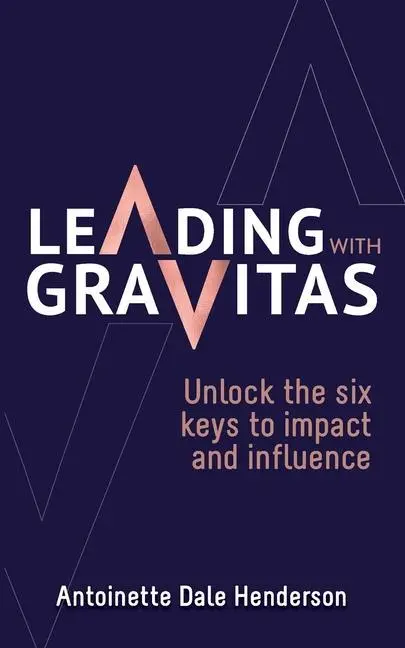 Cover: 9781913717384 | Leading With Gravitas | Antoinette Dale Henderson | Taschenbuch | 2021