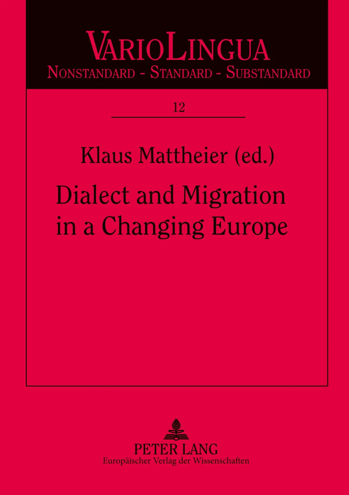 Dialect and Migration in a Changing Europe (Variolingua. Nonstandard - Standard - Substandard)