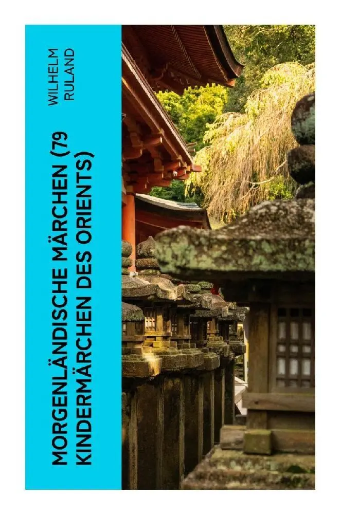 Cover: 9788027347384 | Morgenländische Märchen (79 Kindermärchen des Orients) | Ruland | Buch