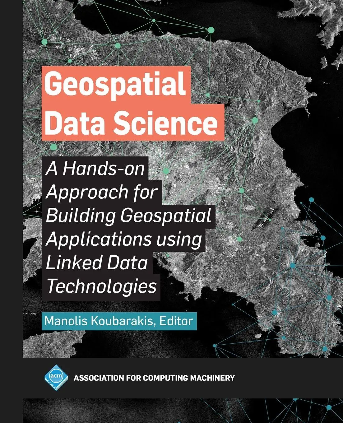 Cover: 9798400707384 | Geospatial Data Science | Manolis Koubarakis | Taschenbuch | Englisch