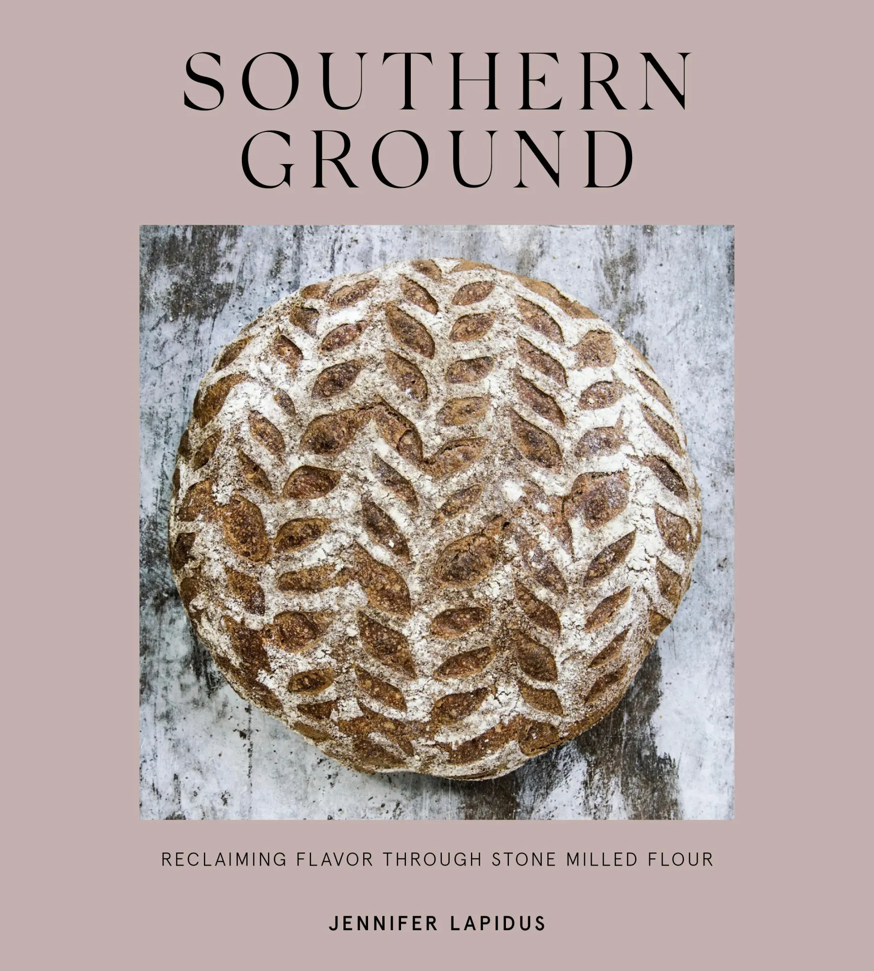 Cover: 9781984857484 | Southern Ground: Reclaiming Flavor Through Stone-Milled Flour [A...