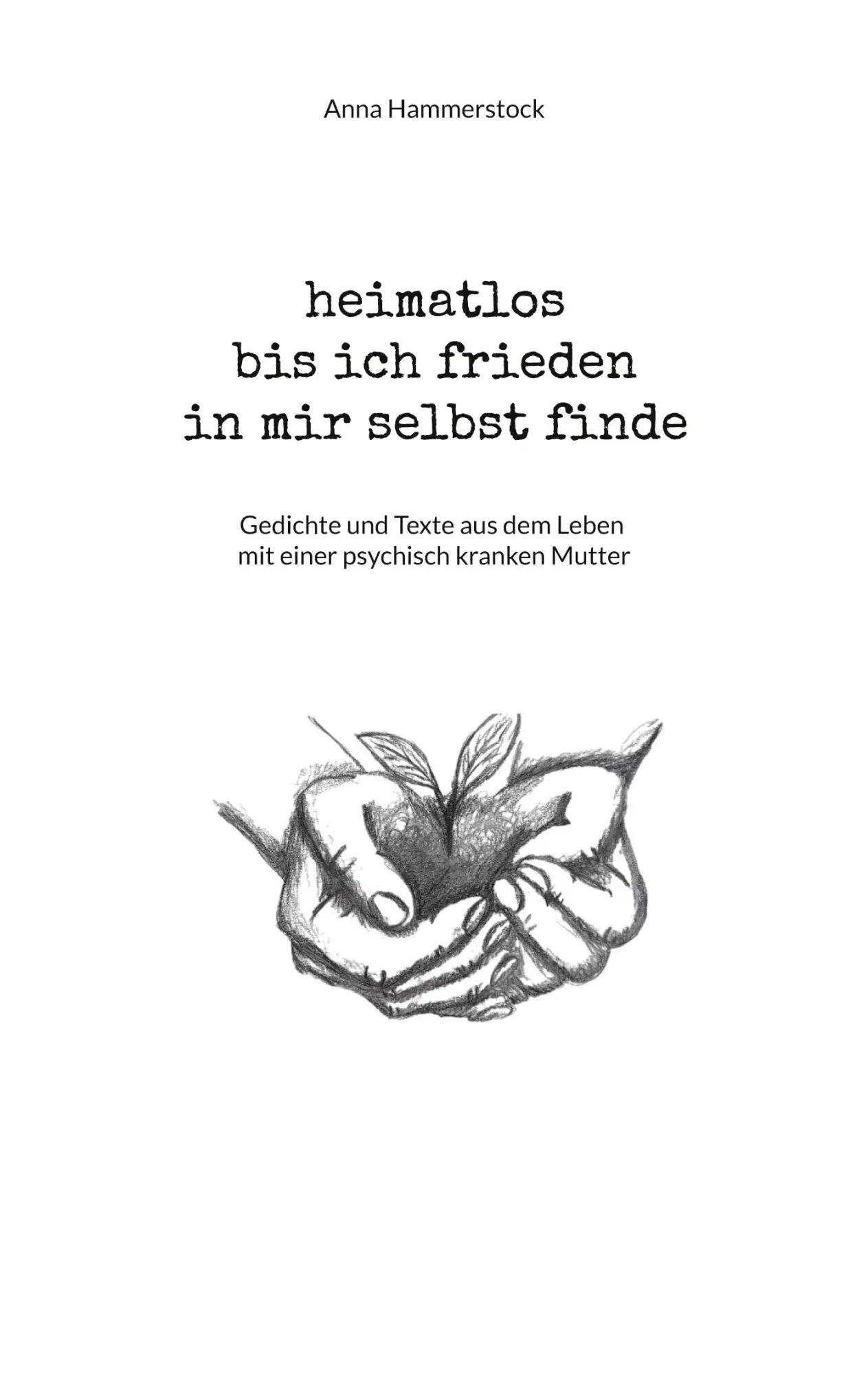 Cover: 9783759787484 | heimatlos bis ich frieden in mir selbst finde | Anna Hammerstock