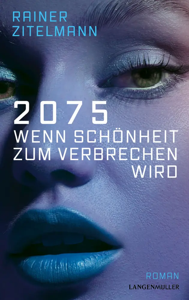 Cover: 9783784437484 | 2075 Wenn Schönheit zum Verbrechen wird | Roman | Rainer Zitelmann