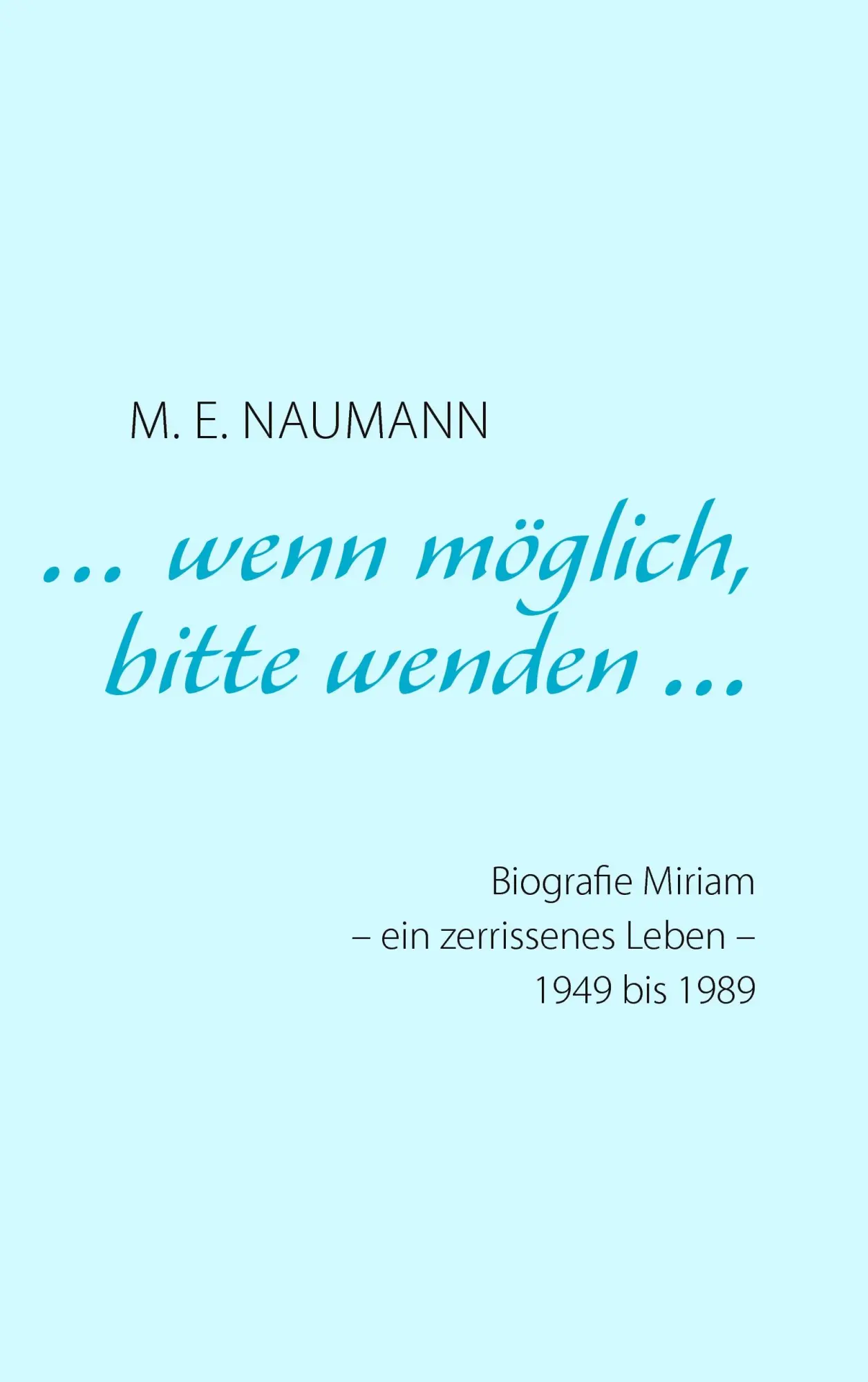 Cover: 9783833487484 | ... wenn möglich, bitte wenden ... | M. -E. Naumann | Taschenbuch