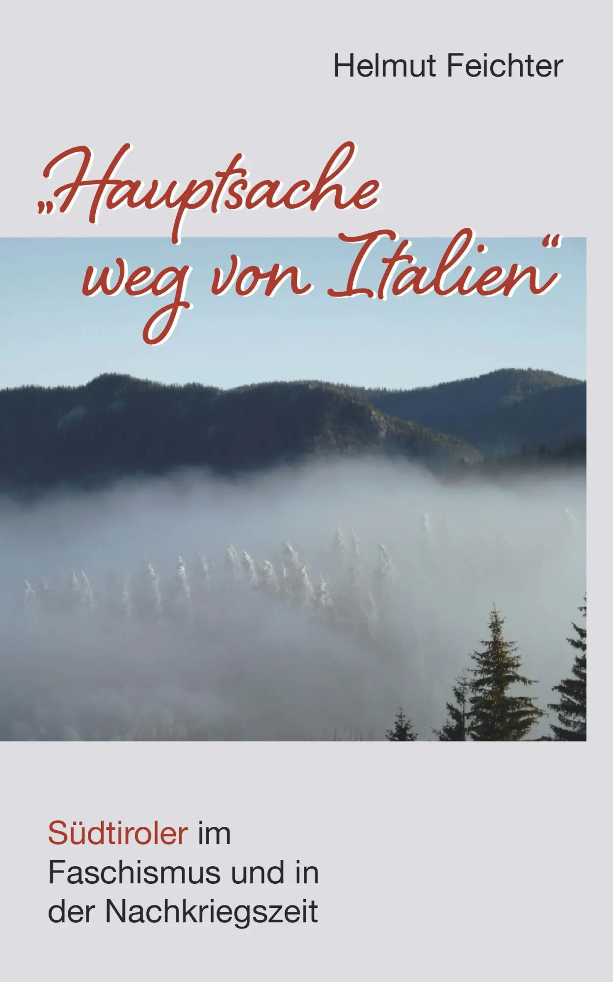 Cover: 9783991657484 | Hauptsache weg von Italien | Helmut Feichter | Taschenbuch | 360 S.
