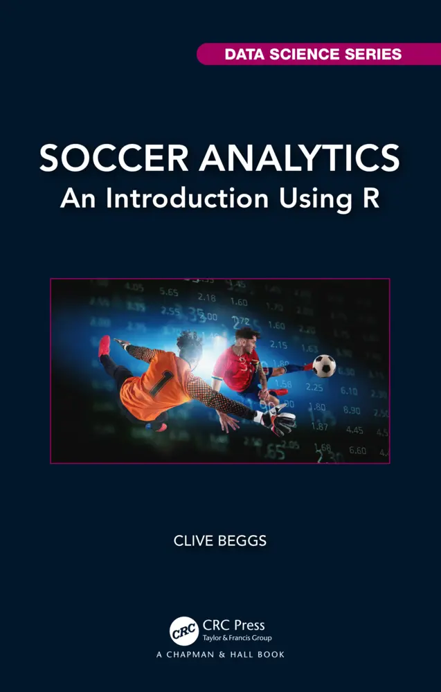 Cover: 9781032357584 | Soccer Analytics | An Introduction Using R | Clive Beggs | Taschenbuch