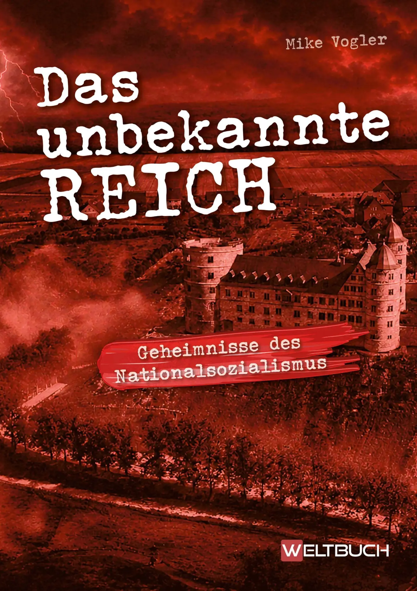 Cover: 9783907347584 | Das unbekannte Reich | Geheimnisse des Nationalsozialismus | Vogler