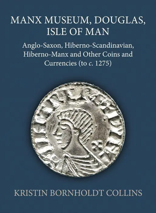 Cover: 9780197267684 | Manx Museum, Douglas, Isle of Man – Anglo–Saxon,...