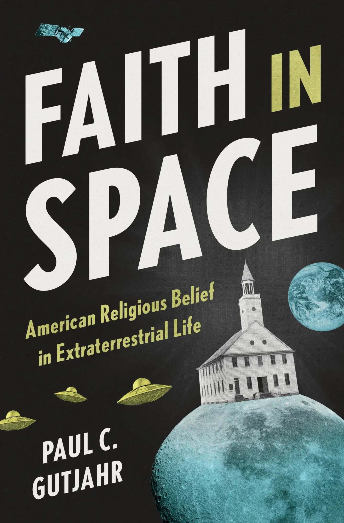 Cover: 9780691277684 | Faith in Space | American Religious Belief in Extraterrestrial Life